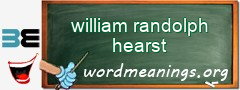 WordMeaning blackboard for william randolph hearst